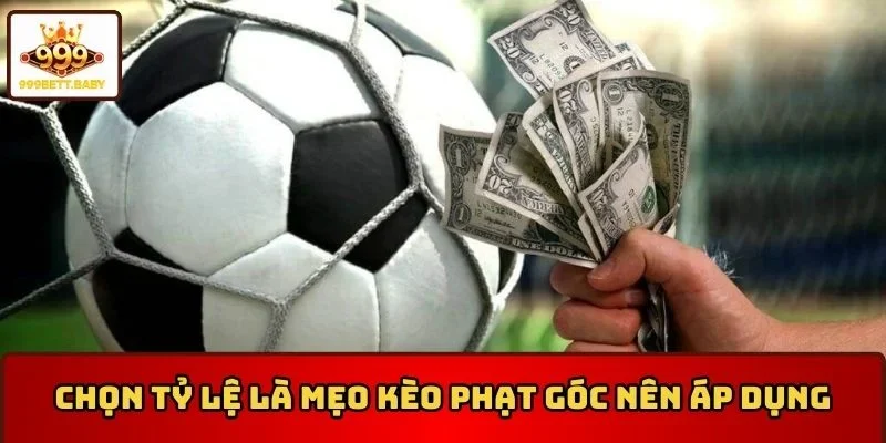 Chọn tỷ lệ phù hợp là một mẹo kèo phạt góc nên áp dụng