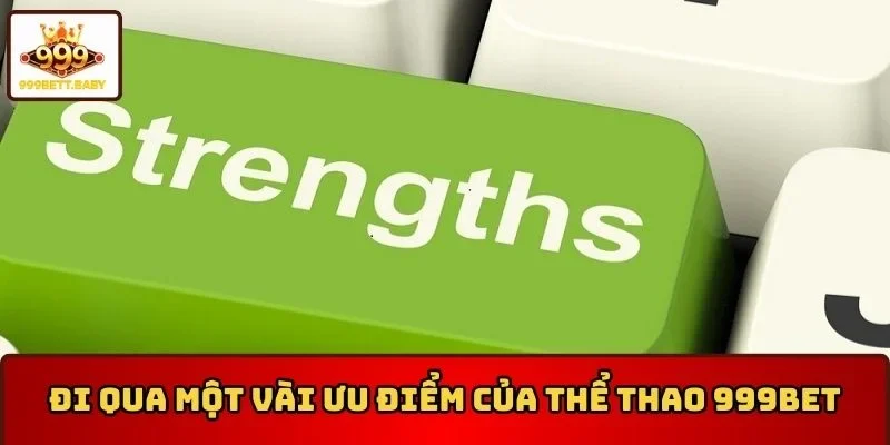 Đi qua một vài ưu điểm của thể thao 999BET