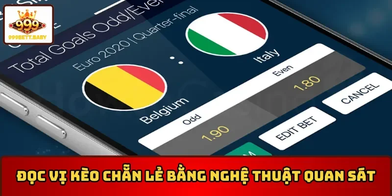 Đọc vị kèo chẵn lẻ bằng nghệ thuật quan sát