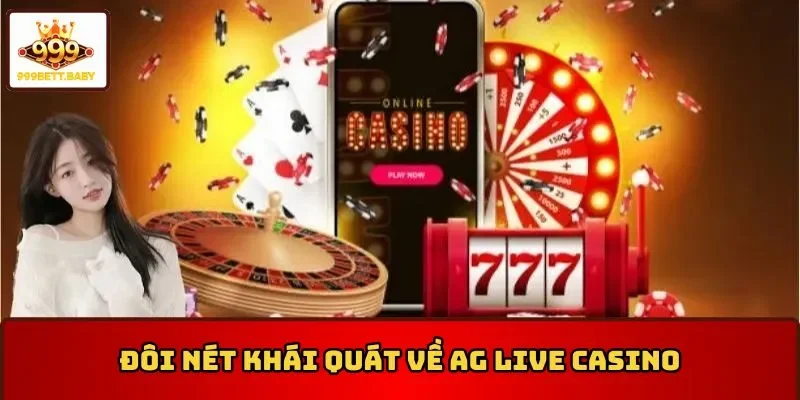 Đôi nét khái quát về AG Live Casino