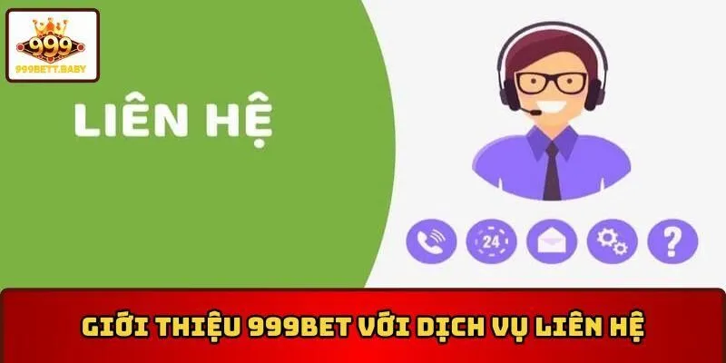 Giới thiệu 999BET với dịch vụ liên hệ