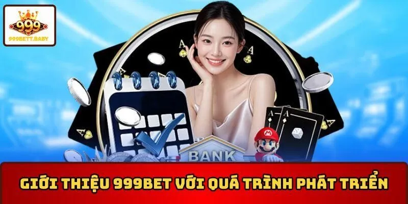 Giới thiệu 999BET với quá trình phát triển