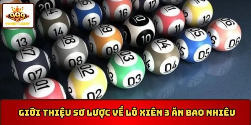 Giới thiệu sơ lược về lô xiên 3 ăn bao nhiêu