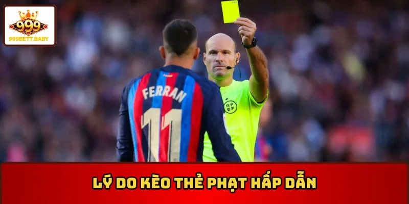 Kèo thẻ phạt hấp dẫn bởi sự kịch tính mà nó mang lại