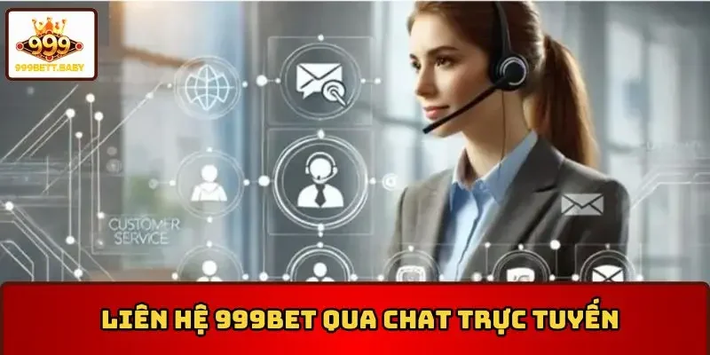 Liên hệ 999BET qua chat trực tuyến