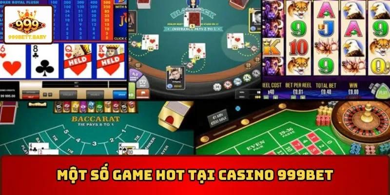 Một số trò chơi casino 999BET đẳng cấp