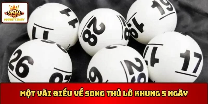 Một vài điều về song thủ lô khung 5 ngày