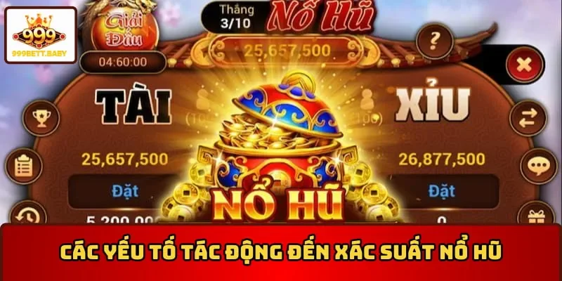 Một vài yếu tố tác động đến cách quay hũ dễ nổ