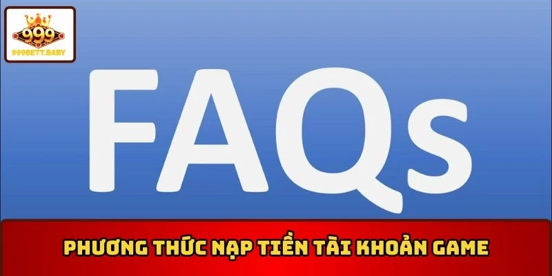 những câu hỏi thường gặp 999BET