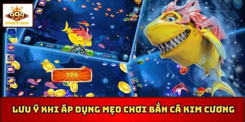 Những lưu ý khi áp dụng mẹo chơi bắn cá kim cương