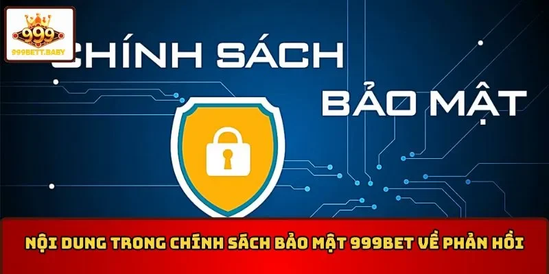 Nội dung chính sách bảo mật 999BET về phản hồi