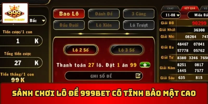Sảnh chơi lô đề 999BET có tính bảo mật cao