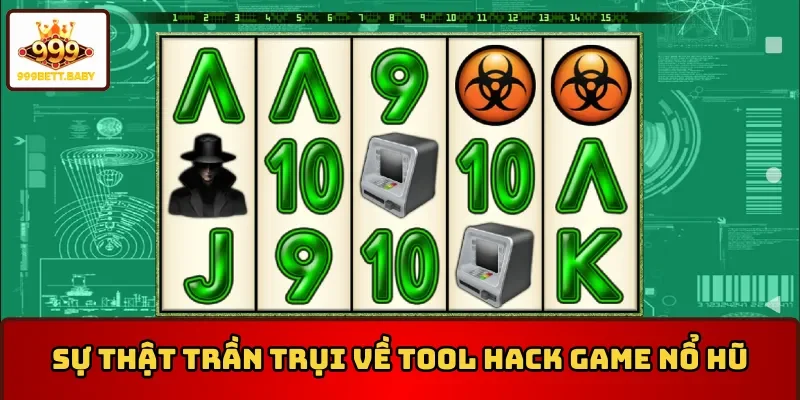 Sự thật trần trụi về tool hack game nổ hũ