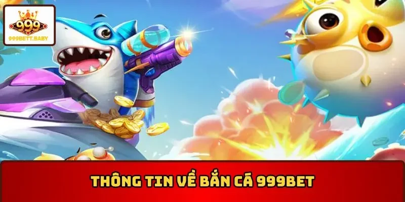 Thông tin về bắn cá 999BET