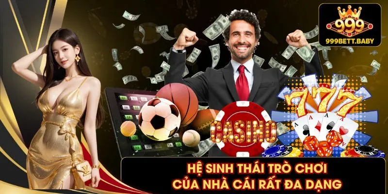 Hệ sinh thái trò chơi của nhà cái rất đa dạng